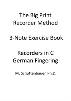 3-Note Exercises: Recorders in C (Soprano and Tenor) German