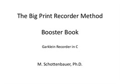 The Big Print Recorder Method Booster Book: Garklein Recorder