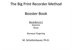 The Big Print Recorder Method Booster Book: Recorders in C (Soprano & Tenor) Baroque