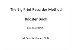 The Big Print Recorder Method Booster Book: Bass Recorder