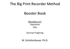 The Big Print Recorder Method Booster Book: Recorders in F (Sopranino & Alto) German