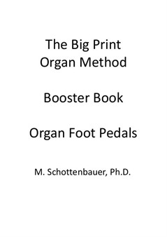 The Big Print Organ Method Booster Book: Foot Pedals