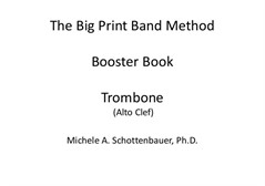 The Big Print Band Method Booster Book: Trombone (Alto Clef)