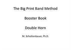 The Big Print Band Method Booster Book: Double Horn