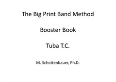 The Big Print Band Method Booster Book: Tuba (3-Valve) Treble Clef (T.C.)