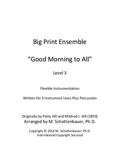 Big Print Ensemble (Level 3): Good Morning to All for Flexible Instrumentation